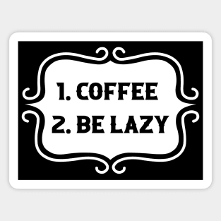 Priorities: 1. Coffee 2. Be Lazy - Playful Retro Funny Typography for Coffee Lovers, Caffeine Addicts, People with Highly Strategic Priorities Magnet